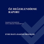 Evde Hasta Bakımı Programı Öz Değerlendirme Raporu Sisteme Yüklendi